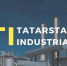 Форум Tatarstan industrial days приглашает участников - Администрация г. Мегиона